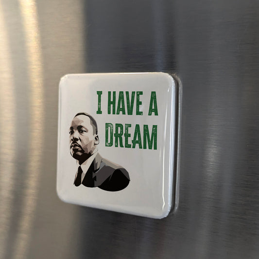 Martin Luther King Jr. Magnet | I Have a Dream | 2x2 | Made in Canada