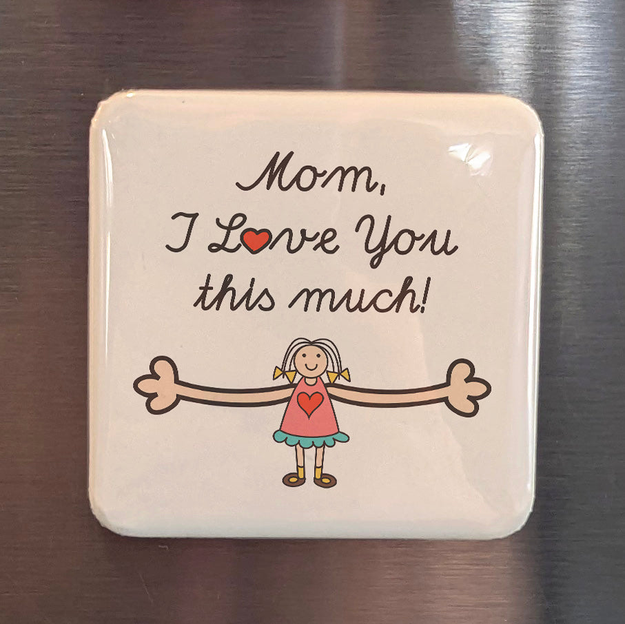 MOM I love you This Much Magnet | 2x2 | Made in Canada - PhiloPerse
