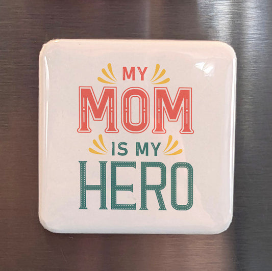 My Mom is my Hero Magnet | 2x2 | Made in Canada - PhiloPerse
