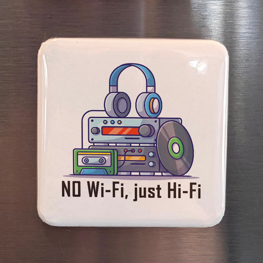 No WiFi just HiFi Fridge Magnet - PhiloPerse