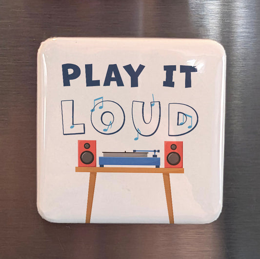 Play It Loud Fridge Magnet - PhiloPerse
