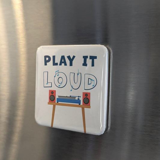 Play It Loud Fridge Magnet - PhiloPerse