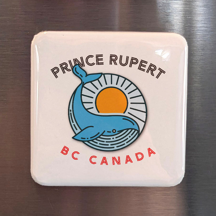 Prince Rupert BC Magnet | Whale Watching Capital of BC | 2x2 | Made in Canada