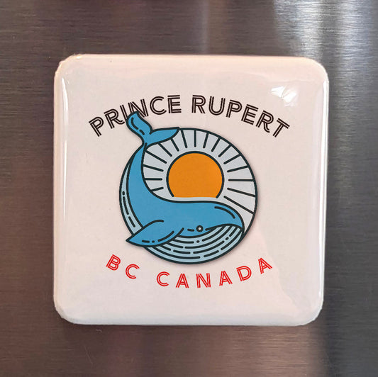 Prince Rupert BC Magnet | Whale Watching Capital of BC | 2x2 | Made in Canada