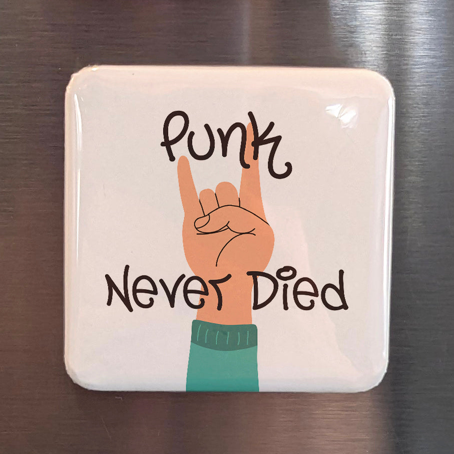 Punk Never Died Fridge Magnet - PhiloPerse