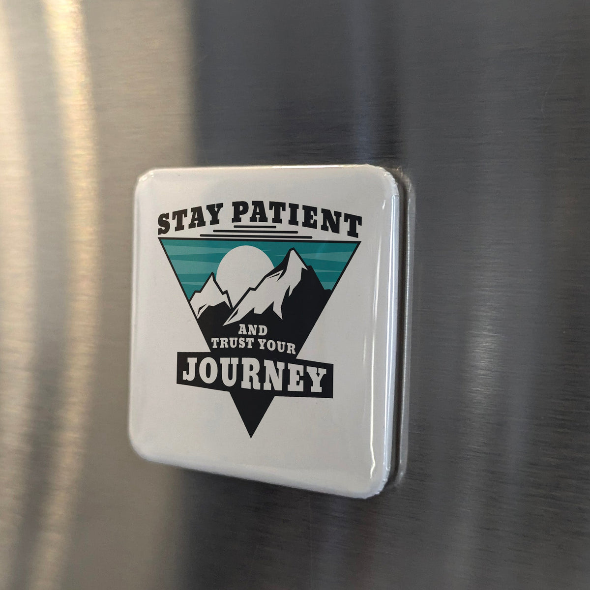 Stay Patient Magnet | Trust Your Journey | 2×2 | Made in Canada - PhiloPerse