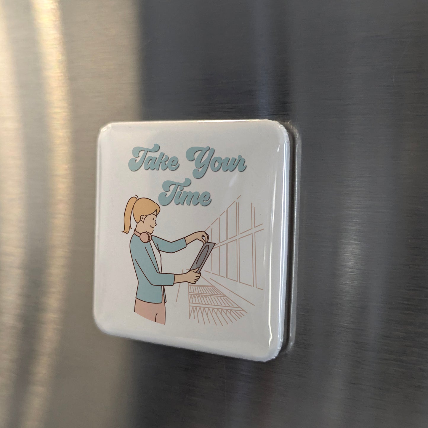 Take Your Time Fridge Magnet - PhiloPerse