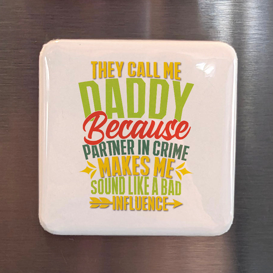 They call me Daddy Fridge Magnet - PhiloPerse
