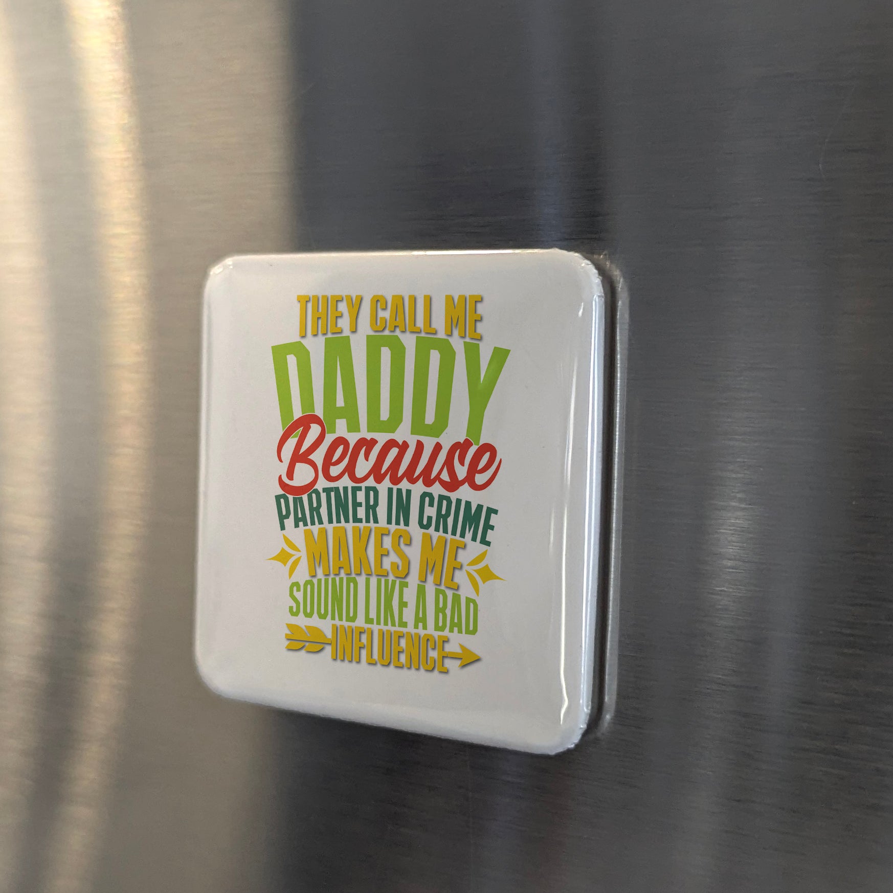 They call me Daddy Fridge Magnet - PhiloPerse