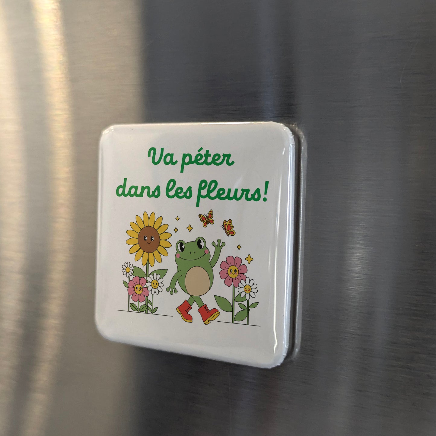 Va péter dans les fleurs! Fridge Magnet - PhiloPerse