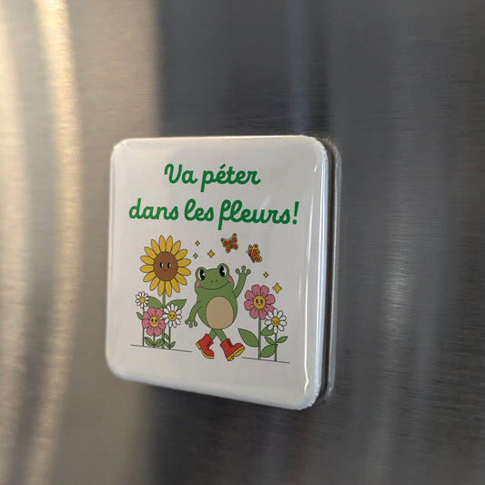 Va péter dans les fleurs! Fridge Magnet - PhiloPerse