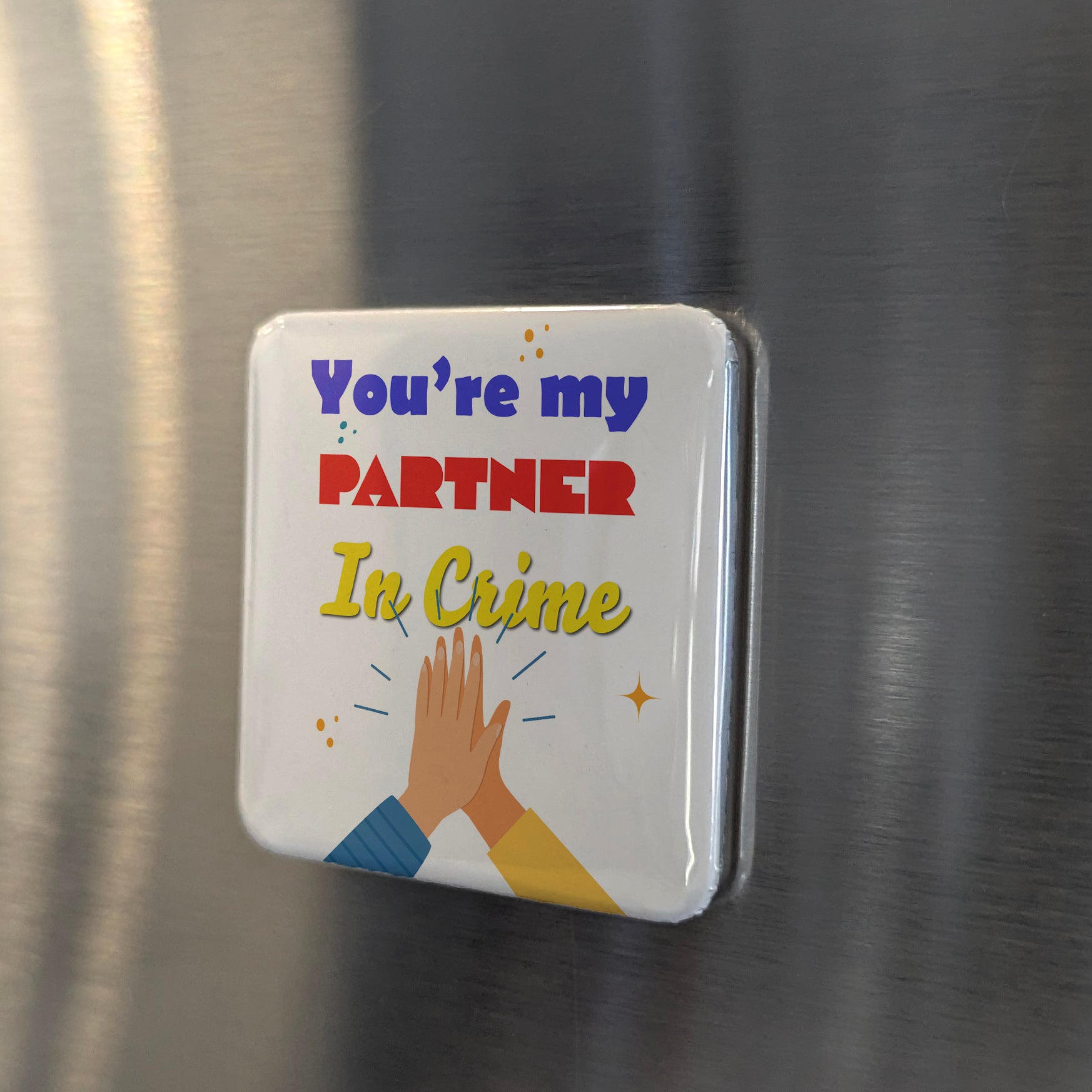 You're my partner in crime Fridge Magnet - PhiloPerse